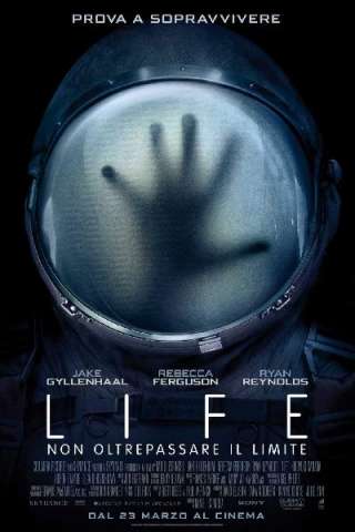 Life - Non oltrepassare il limite [HD] (2017)