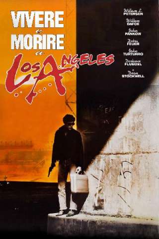 Vivere e morire a Los Angeles [HD] (1985)