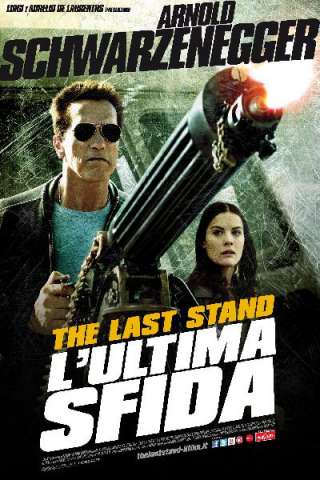 The Last Stand - L'ultima sfida [HD] (2013)