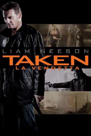 Taken - La vendetta [HD] (2012)