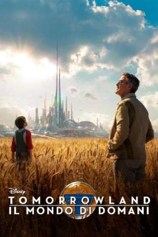 Tomorrowland - Il mondo di domani [HD] (2015)