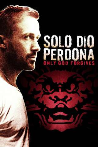 Solo Dio perdona [HD] (2013)