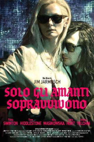 Solo gli amanti sopravvivono [HD] (2013)
