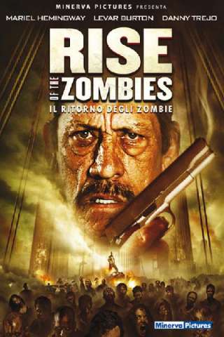 Rise of the Zombies - Il ritorno degli zombie [HD] (2012)
