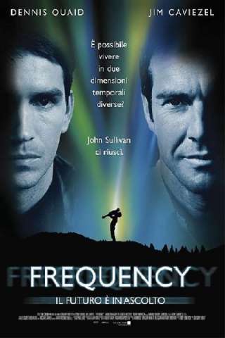 Frequency - Il futuro è in ascolto [HD] (2000)