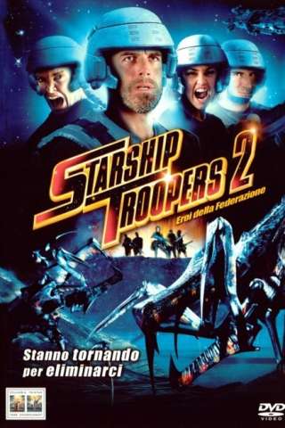 Starship Troopers 2 - Eroi della Federazione [HD] (2004)