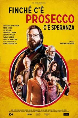 Finchè c'è prosecco c'è speranza [HD] (2017)