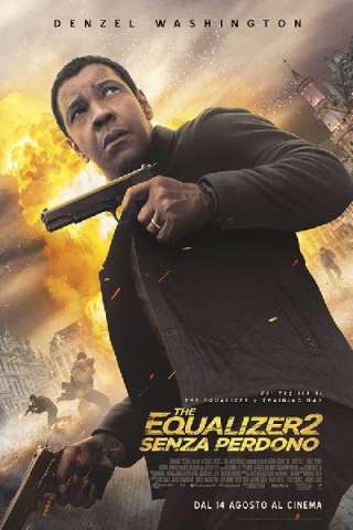 The Equalizer 2 - Senza Perdono [HD] (2018)