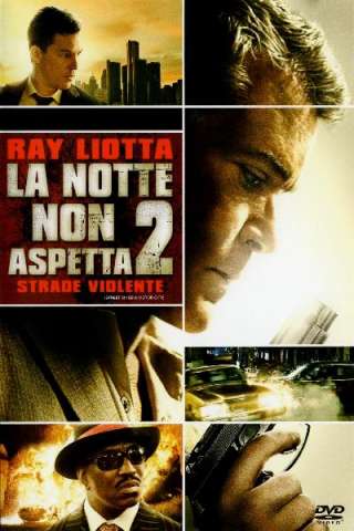 La notte non aspetta 2 - Strade violente [HD] (2011)