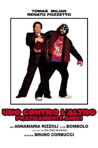 Uno contro l'altro, praticamente amici [HD] (1981)
