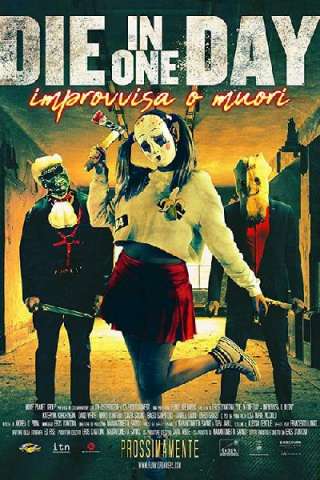 Die In One Day - Improvvisa o Muori [HD] (2017)