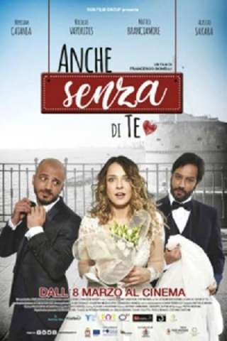 Anche senza di te [SD] (2018)