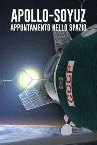 Apollo Soyuz - Appuntamento nello spazio [HD] (2016)