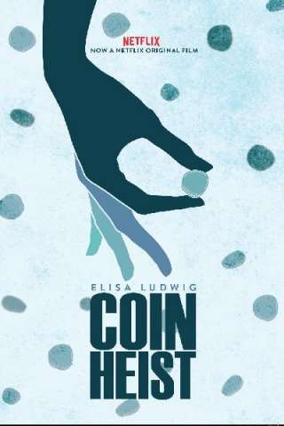 Coin Heist - Colpo alla Zecca [HD] (2017)