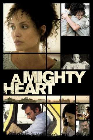 A Mighty Heart - Un cuore grande [HD] (2007)