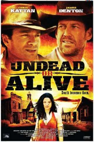 Undead or Alive - Mezzi vivi e mezzi morti [HD] (2007)