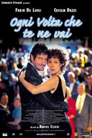 Ogni volta che te ne vai [HD] (2004)
