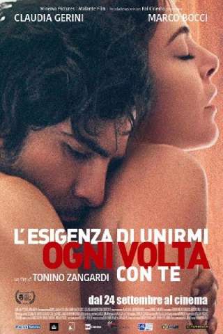 L'esigenza di unirmi ogni volta con te [HD] (2015)