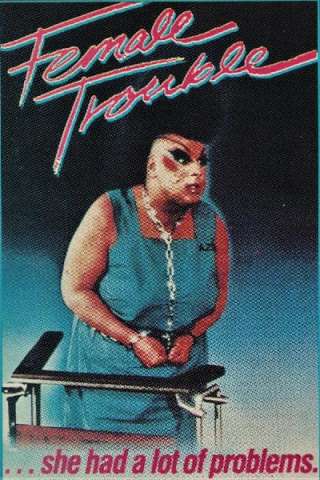 Female Trouble [HD] (1974)