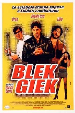 Blek Giek [HD] (2002)