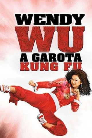 Wendy Wu - Guerriera alle prime armi [HD] (2006)