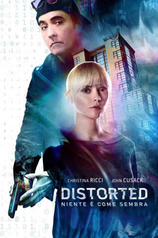 Distorted - Niente è come sembra [HD] (2018)
