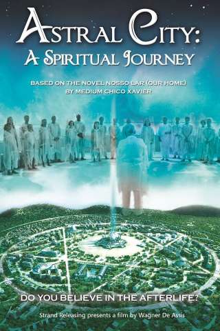 Astral City: A Spiritual Journey - Nosso Lar [HD] (2010)