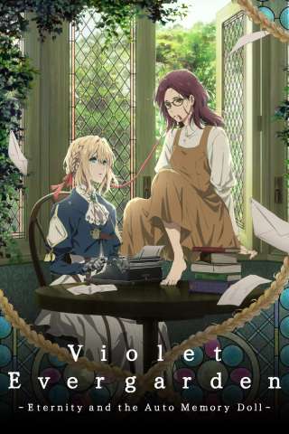 Violet Evergarden - Eternity and the Auto Memory Doll [HD] (2019)