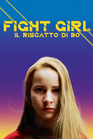 Fight Girl - Il riscatto di Bo [HD] (2018)