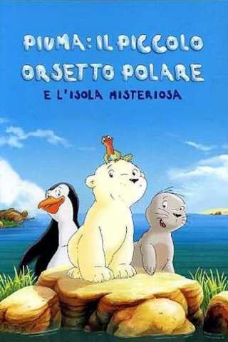 Piuma il Piccolo Orsetto Polare e l'Isola Misteriosa [DVDrip] (2005)