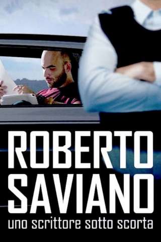 Roberto Saviano: uno scrittore sotto scorta [HD] (2016)