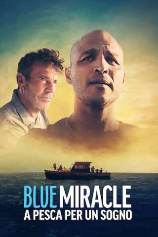 Blue Miracle - A pesca per un sogno [HD] (2021)