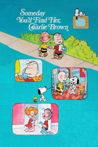 Someday You'll Find Her, Charlie Brown [SD] (1981)