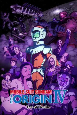 Mobile Suit Gundam: The Origin IV - Eve of Destiny [HD] (2016)