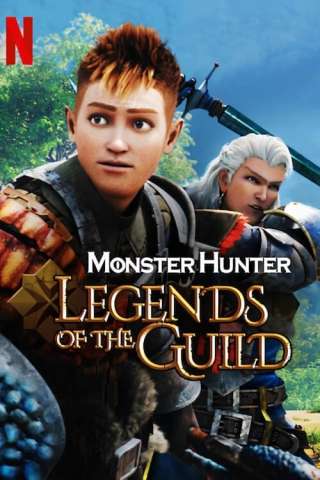 Monster Hunter: Legends of the Guild [HD] (2021)