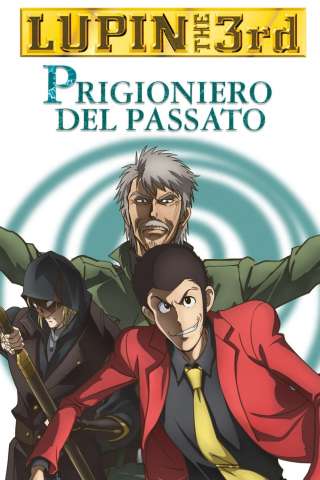 Lupin III - Prigioniero del passato [HD] (2019)