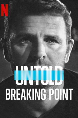 Untold: Breaking Point [HD] (2021)