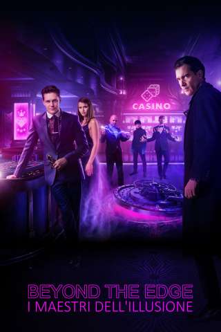 Beyond the Edge - I maestri dell'illusione [HD] (2018)