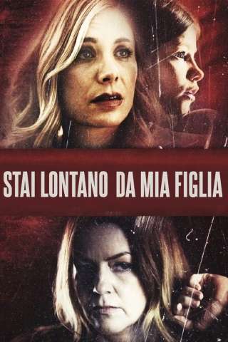 Stai lontano da mia figlia [HD] (2020)