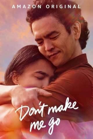 Non farmi andare via - Don't Make Me Go [HD] (2022)