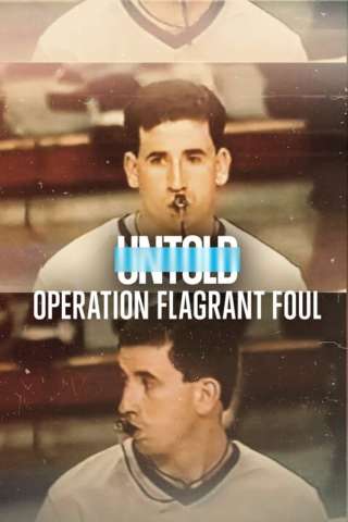 Untold: Operazione Flagrant Foul [HD] (2022)