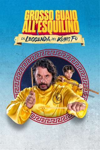 Grosso guaio all'Esquilino - La leggenda del Kung Fu [HD] (2023)
