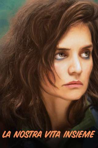 La nostra vita insieme [HD] (2016)
