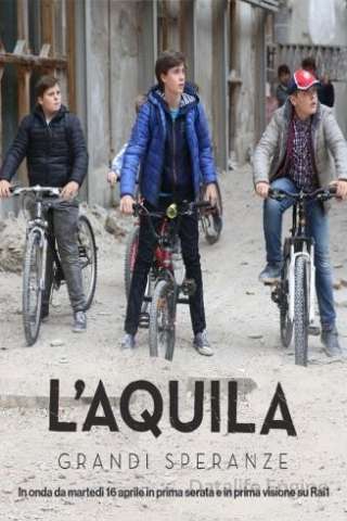 L'Aquila - Grandi speranze [] (2019 - In Lavorazione)