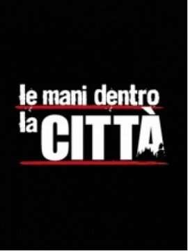 Le Mani Dentro la Città [] (2014)