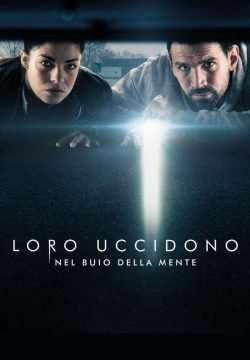 Loro Uccidono – Nel buio della mente [] (2019 - In Lavorazione)