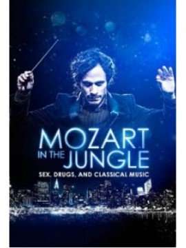 Mozart In The Jungle [] (2014 - 2018)