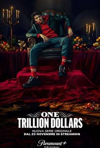 One trillion dollars [] (2023 - In Lavorazione)