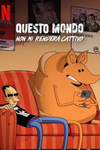 Questo mondo non mi renderà cattivo [] (2023 - In Lavorazione)