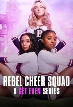 Rebel Cheer Squad: Una serie Get Even (2022) [] (2022 - In Lavorazione)